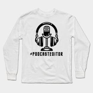 #podcasteditor Long Sleeve T-Shirt